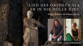 Franz Schubert | Lied des Orpheus D.474 | Tina Drole \u0026 Lisa Ochsendorf