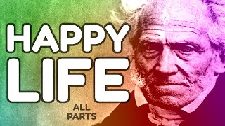 SCHOPENHAUER: How To Be Happy (all parts)