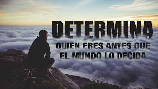 ''Determina Quien Eres, Antes Que El Mundo Lo Decida'' Pastor Luis Montaño