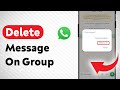 How to Delete A Message on WhatsApp Group (Updated)