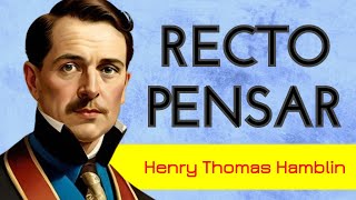 "El enfoque correcto conduce al éxito deseado" - RECTO PENSAR - Henry Thomas Hamblin - AUDIOLIBRO