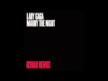 Lady Gaga - Marry The Night (R3hab Remix)