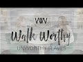 Walk Worthy | Unworthy Slaves