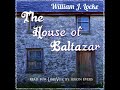 The House of Baltazar by William John Locke read by Simon Evers Part 2/2 | Full Audio Book