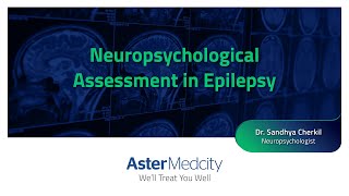 Role of a Neuropsychologist in Epilepsy Management | Dr Sandhya Cherkil @DMAsterMedcity