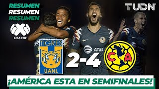 Resumen y Goles | Tigres 2 - 4 América | Liga Mx - AP 19 - 4tos de final | TUDN