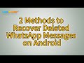 How to Recover Deleted WhatsApp Messages on Android? [Solved]