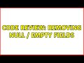 Code Review: Removing NULL / empty fields (3 Solutions!!)
