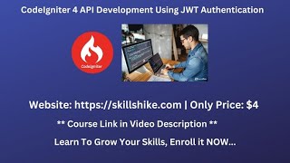 CodeIgniter 4 API Development Using JWT Authentication | Skillshike | RESTful APIs using JWT
