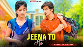 Zindagi Se Hai Gila | Sad Heart Touching School Love Story | Jeena To Hai | Hindi Sad Song | Gm Adi