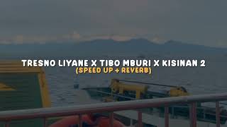 TRESNO LIYANE X TIBO MBURI X KISINAN 2