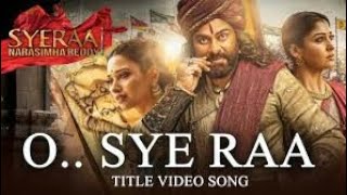 O Sye Raa Video Song (Telugu) - Chiranjeevi | Ram Charan |Surender Reddy| Oct 2nd