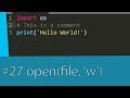 #27 PYTHON TUTORIAL - PYTHON THE OPEN FUNCTION WRITING A TEXT FILE