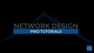 Piko Tutorial - Network Design