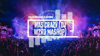 Valentino Khan & Deorro - Mas Crazy (DJ WZRD Mashup)