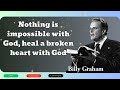 Billy Graham sermon - Nothing is impossible with God, heal a broken heart with God