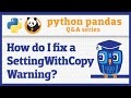 How do I avoid a SettingWithCopyWarning in pandas?