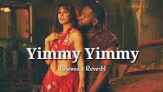 Yimmy Yimmy - |slowed-reverb |Tayc | Shreya Ghoshal | Jacqueline Fernandez|Rajat N| New 8D song 2024