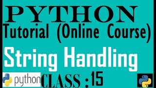 15 String Handling in Python | Python tutorial for beginners to advance programming