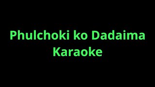 Phulchoki ko dadai ma karaoke