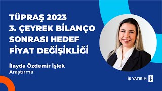 #TUPRS  TÜPRAŞ 2023 3. ÇEYREK BİLANÇO SONRASI HEDEF  FİYAT DEĞİŞİKLİĞİ - İlayda Özdemir İşlek