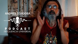 Pod cast - Andres Cordoba - Frecuencia Universal