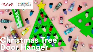 Online Class: Christmas Tree Door Hanger | Michaels