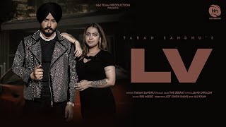 LV (Full Video) Taran Sandhu | Jang Dhillon | Latest Punjabi Songs 2024 | HM Team Production