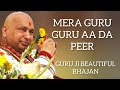 MERA GURU GURU AA DA PEER / GURU JI AMRIT VELA SATSANG #guruji #gurujibhajan #gurujikaashram