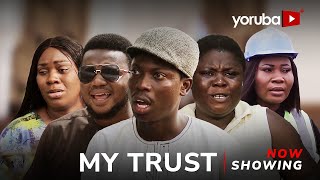 My Trust - Yoruba Movie 2024 Drama Apa,Biola Adekunle, Ayo Olaiya, Motilola Akinlami,Tosin Olaniyan