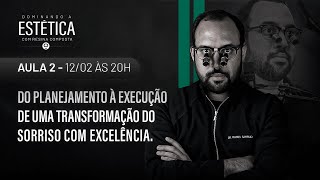 AULA 2: Do planejamento à execução de uma Transformação do Sorriso com excelência