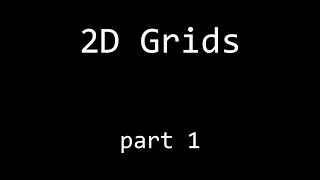 2D Grids - part 1