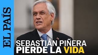 CHILE | El expresidente Sebastián Piñera muere en accidente de helicóptero | EL PAÍS