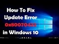 How To Fix Update Error 0x80070422 in Windows 10 - [Solved]