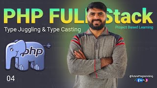 04- PHP Type Casting & Type Juggling in Detail - PHP Complete Course