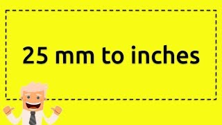 25mm to inches