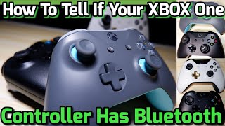 How To Tell If Xbox One Controller Has Bluetooth
