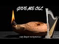 GIVE ME OIL / PROPHETIC HARP WARFARE INSTRUMENTAL/ DAVID HARP/432Hz BODY HEALING INSTRUMENTAL