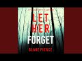 Chapter 107 - Let Her Forget (A Fiona Red Fbi Suspense Thriller—Book 9)