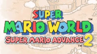 Super Mario World: Super Mario Advance 2 - Complete Walkthrough