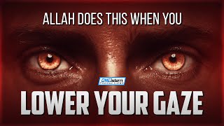 Allah Does This When You Lower Your Gaze