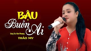 Bậu Buồn Ai (St Kim Phượng) - Ca Khúc Dân Ca Trữ Tình Mới Nhất Nghe Là Nghiện | Thảo My