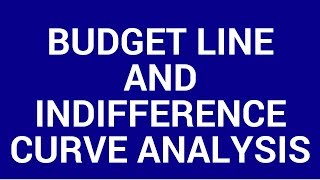 Budget lines and indifference curves