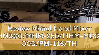 Review Khind Hand Mixer HM300/MHM-250/MHM-MIXX 300/PM-116/THM-215 (RANDOM COLOUR)/Cornell CHM-S908/