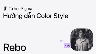 Tự học Figma - Hướng dẫn sử dụng màu tốt hơn trong UX/UI