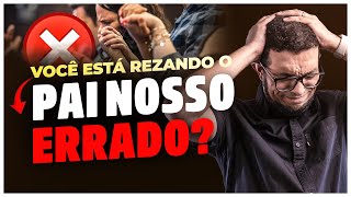 Católicos rezam o Pai Nosso errado?