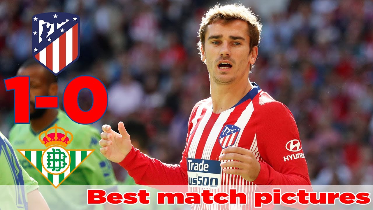 Resumen De Atlético Madrid Vs Real Betis 1-0, Best Match Pictures ...