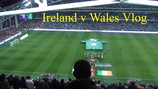 Republic of Ireland VS Wales -  Match Day Vlog - World Cup 2018 qualifiers