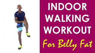 Lose Belly Fat Indoor Walking Workout | Easy to Follow Walk at Home Workout