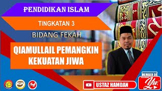 QIAMULLAIL PEMANGKIN KEKUATAN JIWA | PENDIDIKAN ISLAM | TINGKATAN 3 | BIDANG FEKAH |  PELAJARAN 19